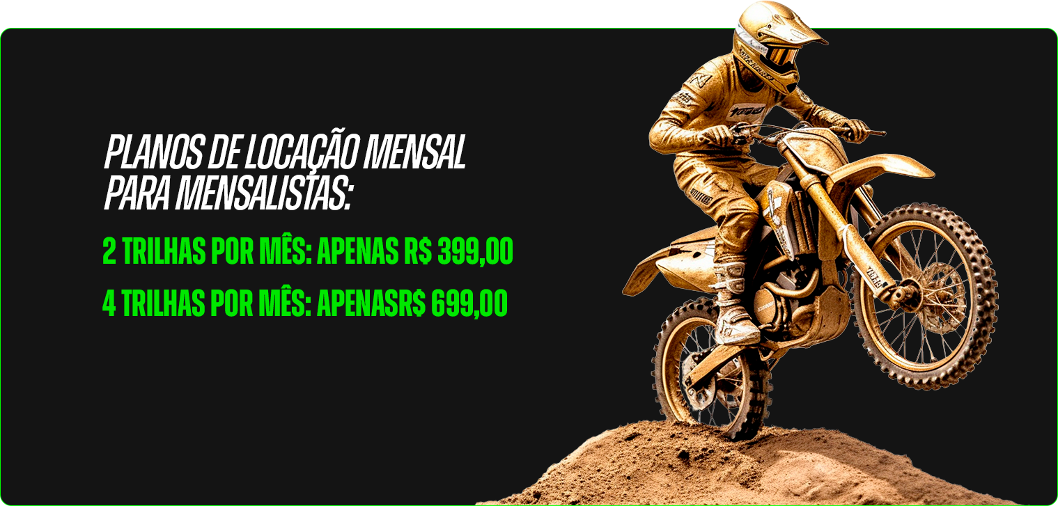 2 Trilhas por Mês_ Apenas R$ 399,00 4 Trilhas por Mês_ ApenasR